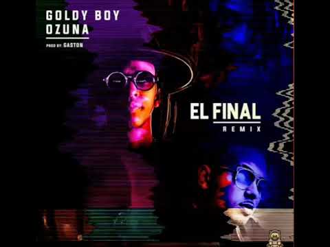 El Final Remix - Ozuna Ft. Goldy Boy