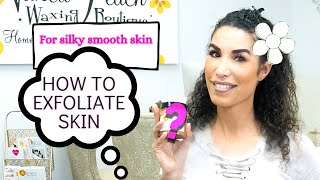 Exfoliate your skin the right Way!