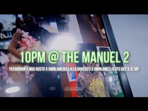 Yeennhavin NoG Gusto OwnLane lilduke823 Ots dee Jc Jay - 10pm @ The Manuel 2 (Official Music Video)