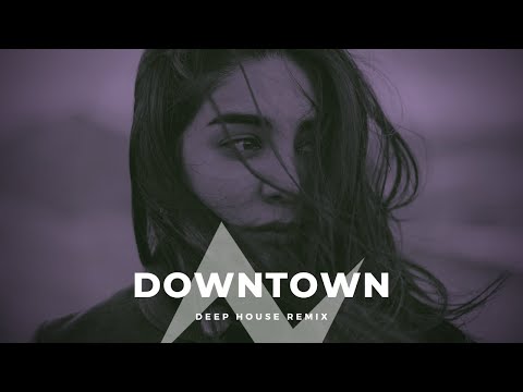 Allie X ft. Albert Vishi - Downtown (Deep House Remix)