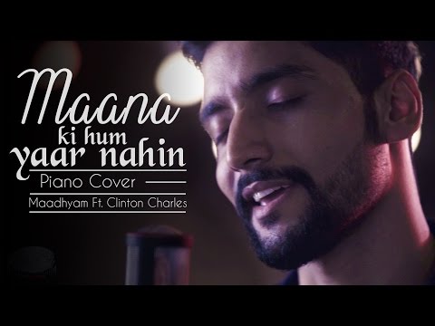 Maana ki hum yaar nahi I Mayank (Maadhyam) Feat. Clinton Charles I Meri Pyaari Bindu