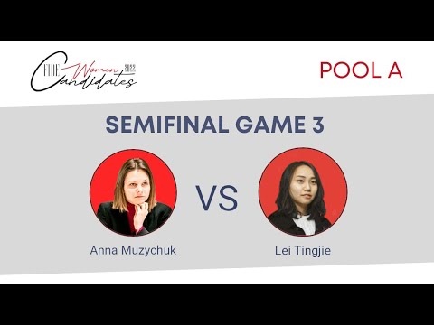 2022 FIDE Women Candidates - POOL A | SEMIFINAL - GAME 3 |