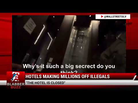Watch: Hotels Making Millions Off Illegals