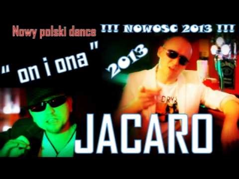 JACARO - ON i ONA 2013 NOWOŚĆ !!!