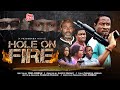 HOLE ON FIRE Written Produced By Femi Adebile Latest Nigerian Movie
