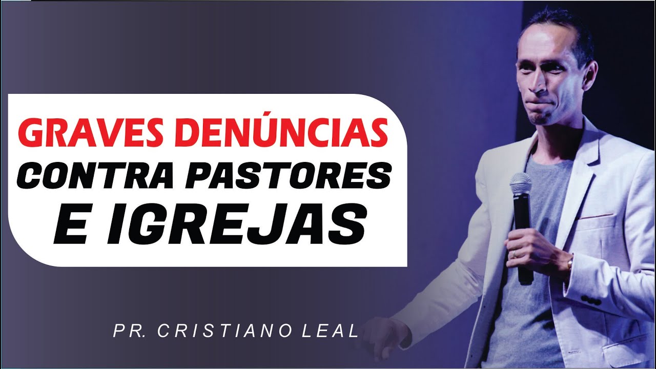 GRAVES DENÚNCIAS CONTRA PASTORES  IGREJAS