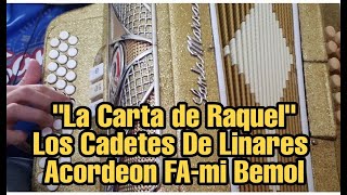 La Carta De Raquel-Los Cadetes de Linares-Acordeon FA-Mi Bemol