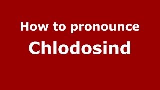 How to pronounce Chlodosind