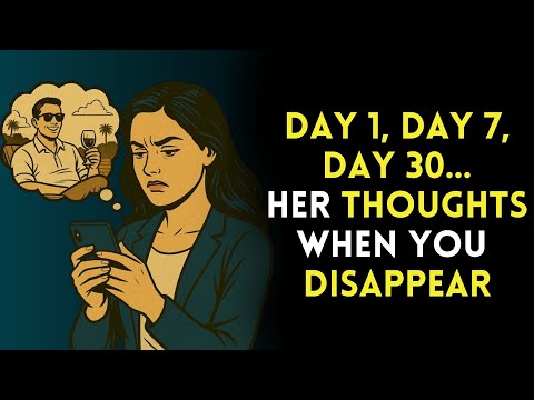DAY-BY-DAY: What Happens in Her Mind When You Disappear | Stoicism