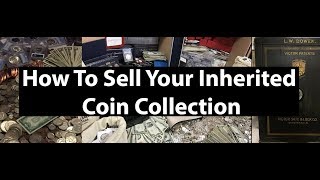 How To Sell Your Coin Collection You Inherited - The Best Ways To Sell Coins