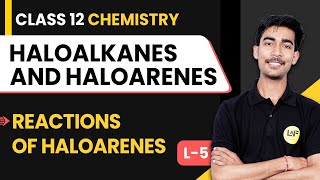 Class 12 Chemistry | Haloalkanes and Haloarenes | Reactions of Haloarenes Easiest Explanation