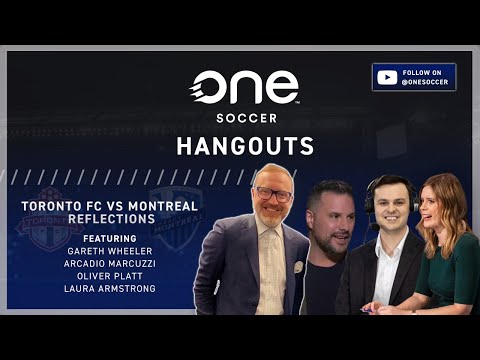 Toronto FC DEFEATS Montreal Impact (ft. Laura Armstrong, Arcadio Marcuzzi) | HANGOUTS