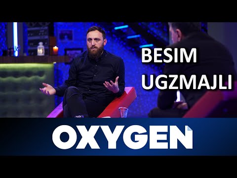 OXYGEN Pjesa 1 - Besim Ugzmajli 18.05.2019