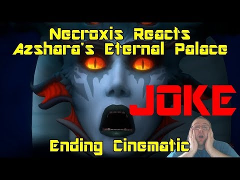 Azshara's Eternal Palace Cinematic Finale - Necroxis Reacts (Joke)