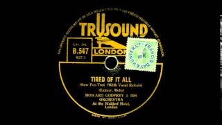 Tired Of It All - Howard Godfrey and his Orchestra