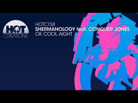 Shermanology ft ConQuer Jones - OK Cool Aight