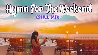 Hymn For The Weekend - Coldplay Chill Mix HOT Best Tiktok 2023💘💘Tiktok hits 2023🍦Trending songs 2023