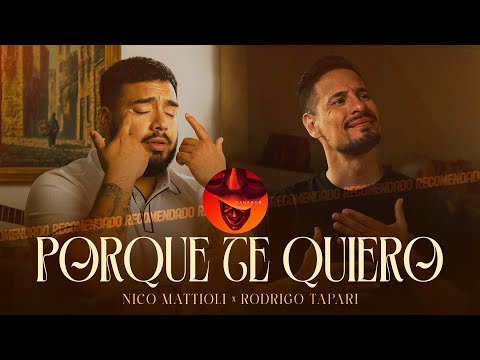 PORQUE TE QUIERO - Nico Mattioli & Rodrigo Tapari