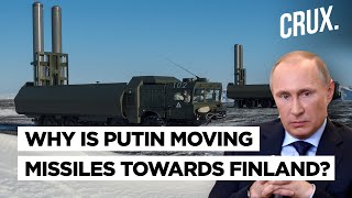 Russia Moves Missile Defence System Towards Finland l Putin’s NATO Warning Or Another Ukraine?