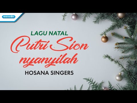 Putri Sion Nyanyilah - Lagu Natal - Hosana Singers (Official lyric video)
