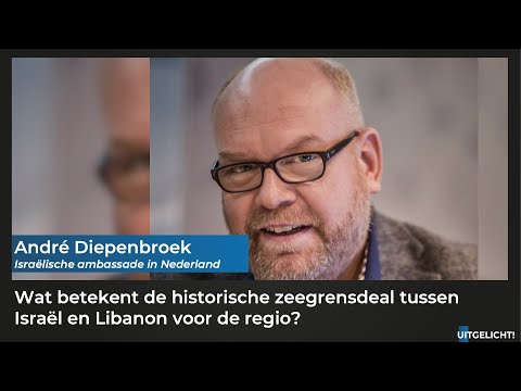 Uitgelicht! 12 oktober 2022 - André Diepenbroek over historische deal tussen Israël en Libanon
