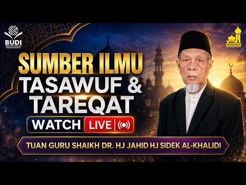 🎥 (Live) Ceramah Tasawuf & Tareqat Naqsyabandi Al-Khalidi - Shaikh Dr. Hj Jahid Sidek Al-Khalidi