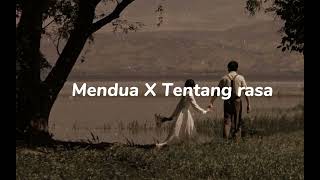 Download lagu Mendua X Tentang rasa mp3