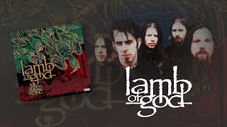 Lamb Of God - Ashes Of The Wake (FULL ALBUM) HQ Audio
