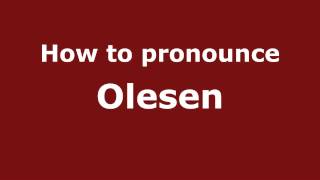 How to pronounce Olesen