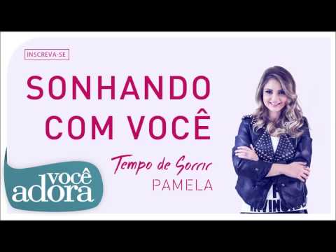 Pamela - Sonhando Com Você (Álbum Tempo de Sorrir) [Áudio Oficial]