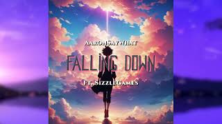 AaronSayWhat - Falling Down Ft. SizzleGames