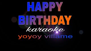HAPPY BIRTHDAY yoyoy villame karaoke