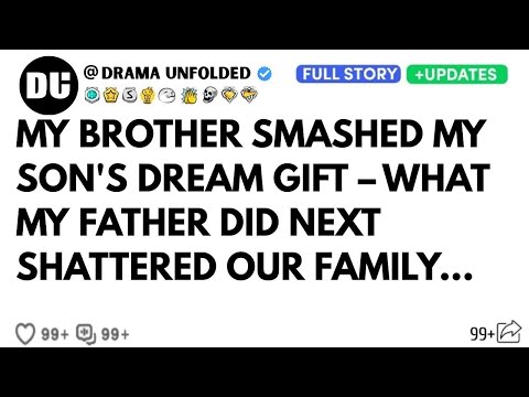 My Brother Smashed My Son's Dream Gift – What My FATHER Did Next Shattered Our Family...