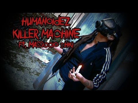 HumanoideZ - Killer Machine ft. Massiccio Shiki (OFFICIAL VIDEOCLIP)