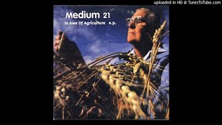 Medium 21 ‎– In Awe Of Agriculture E.P.
