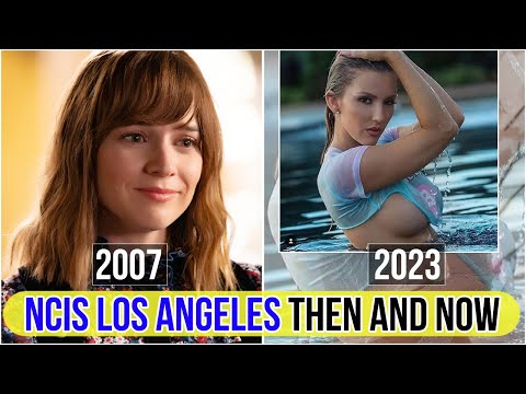 NCIS: Los Angeles Cast Then and Now 2023