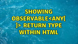 Showing Observable＜any[ ]＞ return type within HTML