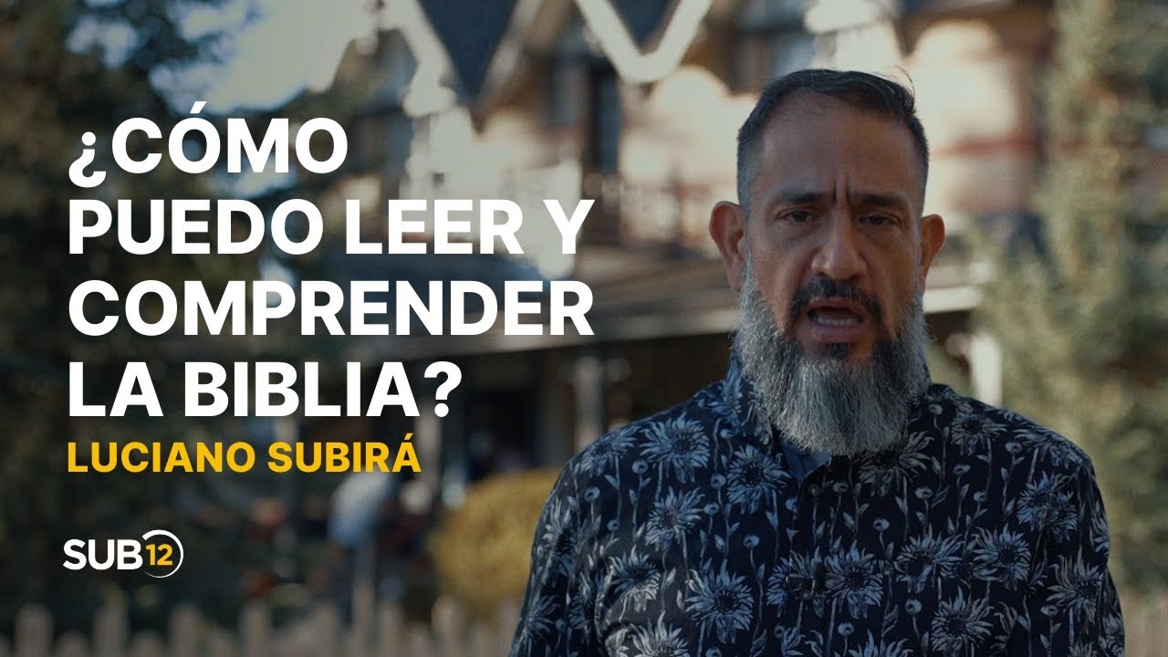 Luciano Subirá - ¿CÓMO PUEDO LEER Y COMPRENDER LA BIBLIA? | SUB12 | ES