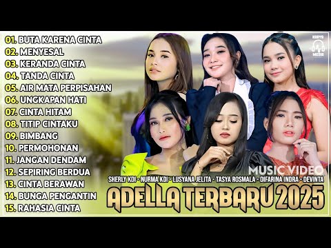 OM ADELLA TERBARU 2025 | SHERLY KDI BUTA KARENA CINTA - NURMA KDI - TASYA ROSMALA - LUSYANA JELITA