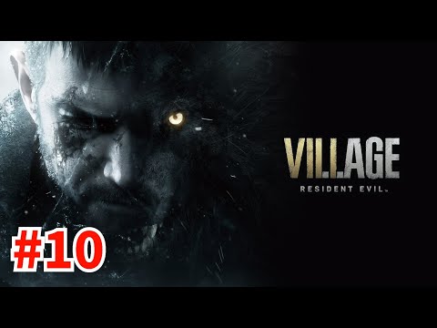 Resident Evil 8 Village Gameplay Walkthrough Part 10 [No Commentary]