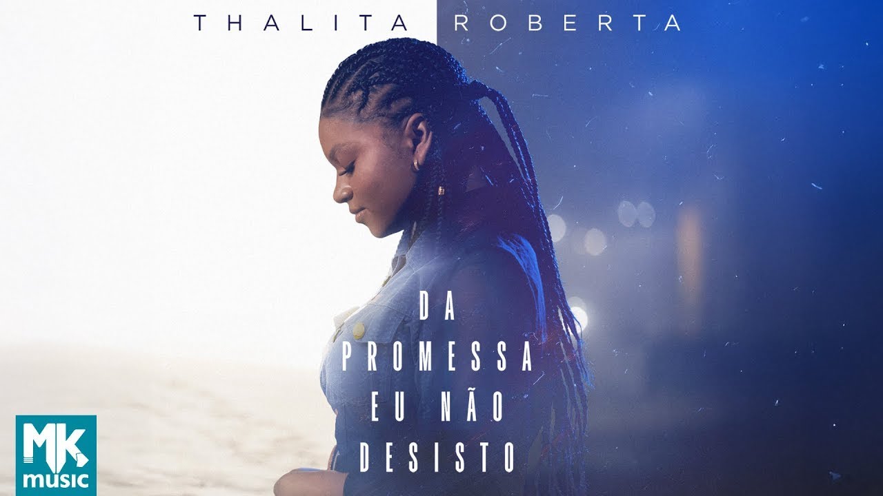 Thalita Roberta - Da Promessa Eu Não Desisto