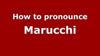 How to pronounce Marucchi