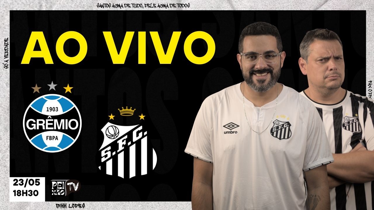 GRÊMIO E SANTOS - AO VIVO