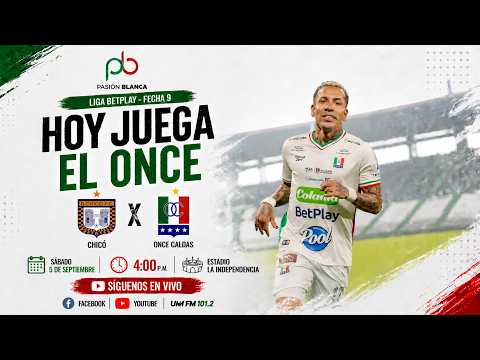 EN VIVO: CHICÓ vs ONCE CALDAS | Liga BetPlay Fecha 9 | Pasión Blanca