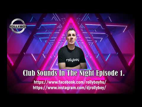 Club Sounds In The Night Episode 1. ( 2k22) / Mixed by Rollyboy
