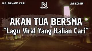 Download lagu LAGU ROMANTIS VIRAL TERBARU | 'AKAN TUA BERSAMA LIVE' (LIRIK VIDEO 2026) mp3