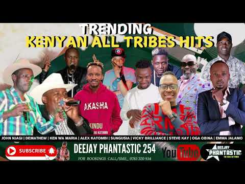 TRENDING KENYAN ALL TRIBES MIX  BY DJ PHANTASTIC 254  VOL.1 #goodvibes #music #global #goodmusic