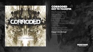 Corroded - Dead On Arrival [Audio]