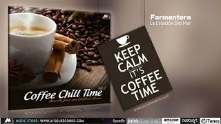 Formentera - La Estacion Del Mar [Coffee Chill Time Vol.2]