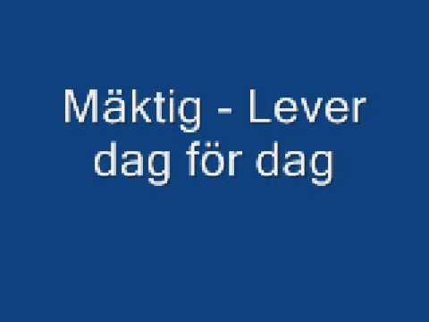 Mäktig lever dag för dag